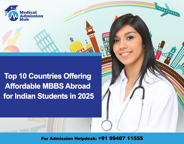 Top 10 Countries Offering Affordable MBBS Abroad for Indian Students in 2025